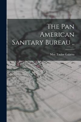 The Pan American Sanitary Bureau ..