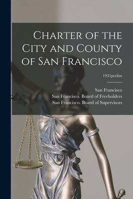Charter of the City and County of San Francisco; 1931prelim