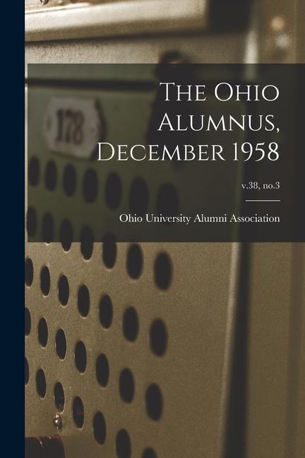The Ohio Alumnus December 1958; v.38 no.3