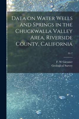 Data on Water Wells and Springs in the Chuckwalla Valley Area Riverside County California; 91-7