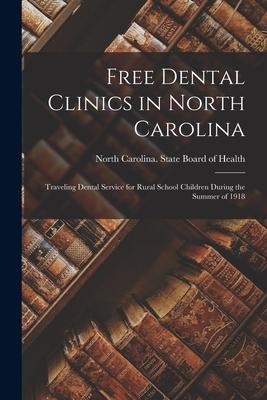 Free Dental Clinics in North Carolina: Traveling Dental Service for Rural School Children During the Summer of 1918