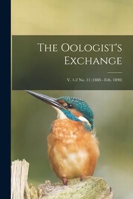 The Oologist‘s Exchange; v. 1-2 no. 11 (1888 - Feb. 1890)