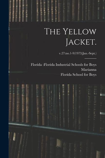 The Yellow Jacket.; v.27: no.1-9(1973: Jan.-Sept.)