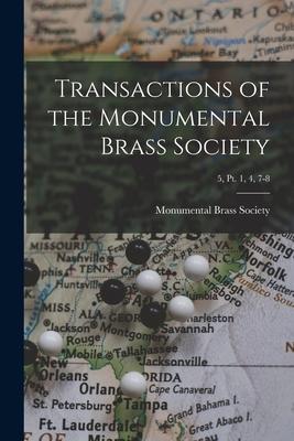 Transactions of the Monumental Brass Society; 5 pt. 1 4 7-8