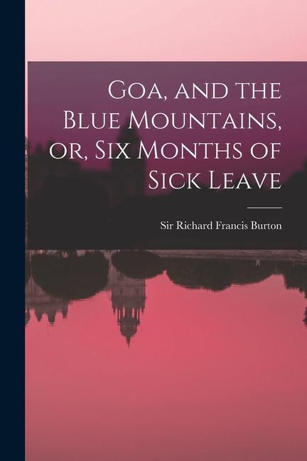 Goa and the Blue Mountains or Six Months of Sick Leave