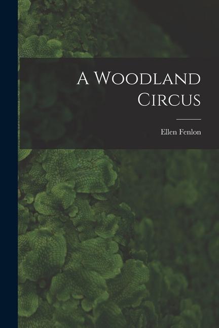 A Woodland Circus