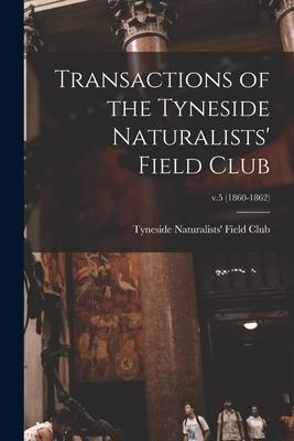 Transactions of the Tyneside Naturalists‘ Field Club; v.5 (1860-1862)