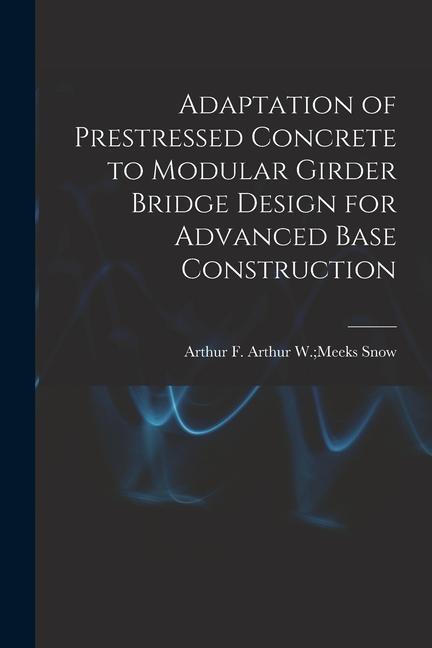 Adaptation of Prestressed Concrete to Modular Girder Bridge  for Advanced Base Construction