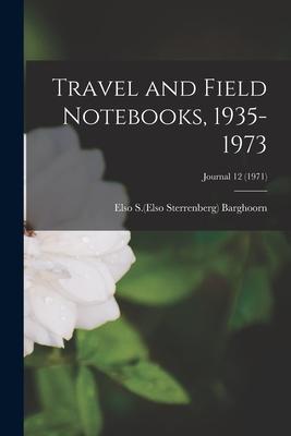 Travel and Field Notebooks 1935-1973; Journal 12 (1971)