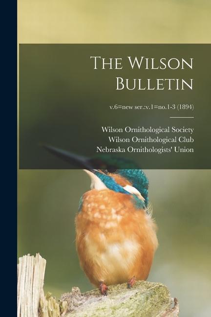 The Wilson Bulletin; v.6=new ser.: v.1=no.1-3 (1894)
