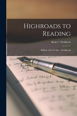 Highroads to Reading: Riding With the Sun - Workbook; Book 4 - Workbook
