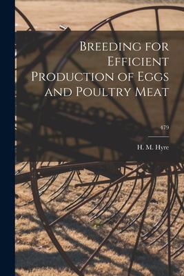 Breeding for Efficient Production of Eggs and Poultry Meat; 479