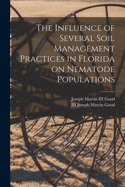 The Influence of Several Soil Management Practices in Florida on Nematode Populations