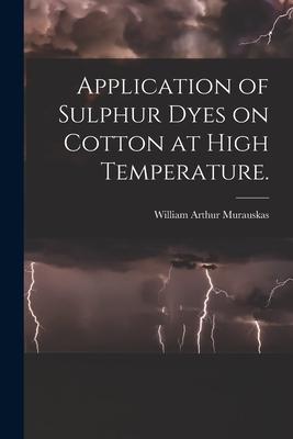 Application of Sulphur Dyes on Cotton at High Temperature.