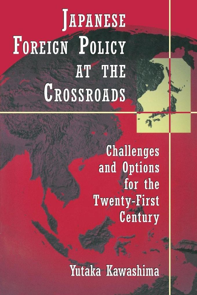 Japanese Foreign Policy at the Crossroads