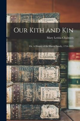 Our Kith and Kin: or A History of the Harris Family 1754-1895