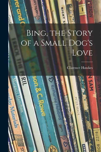 Bing the Story of a Small Dog‘s Love