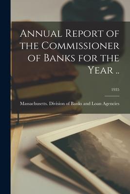 Annual Report of the Commissioner of Banks for the Year ..; 1935