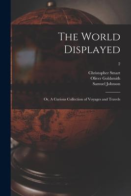The World Displayed: or A Curious Collection of Voyages and Travels; 2
