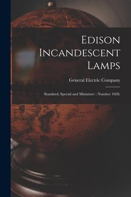 Edison Incandescent Lamps: Standard Special and Miniature: Number 1028.
