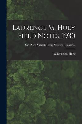 Laurence M. Huey Field Notes 1930