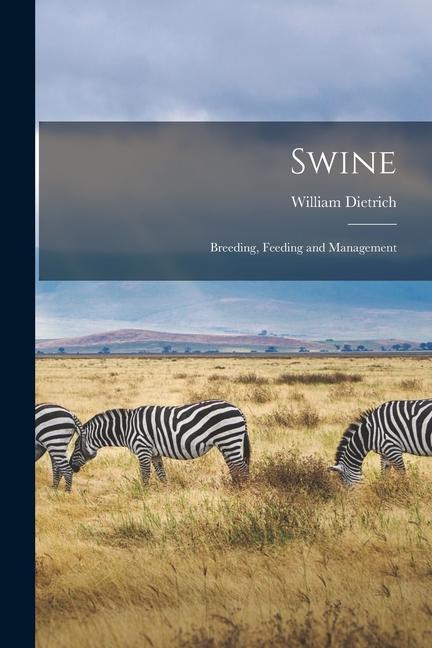 Swine: Breeding Feeding and Management