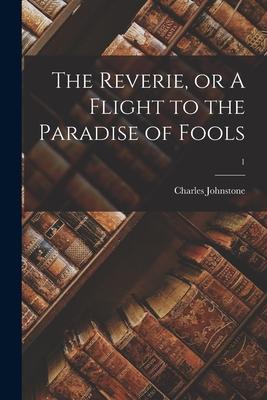 The Reverie or A Flight to the Paradise of Fools; 1