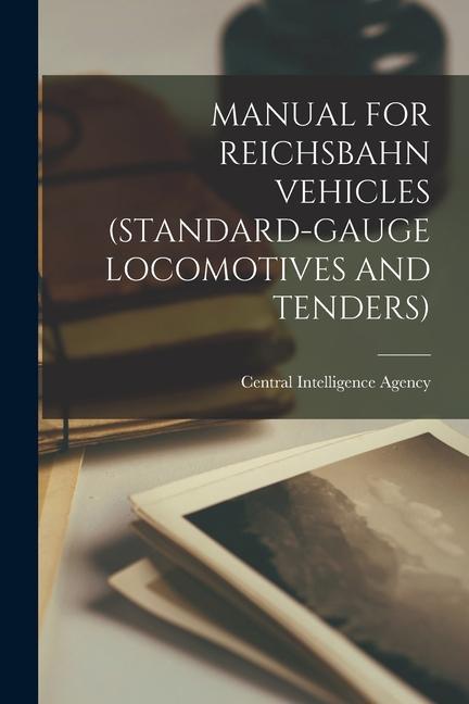 Manual for Reichsbahn Vehicles (Standard-Gauge Locomotives and Tenders)