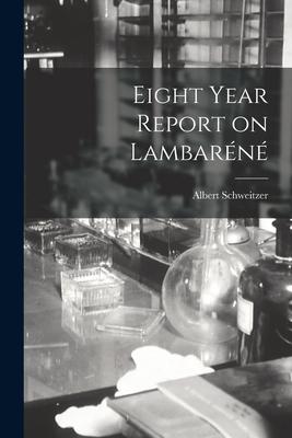 Eight Year Report on Lambaréné