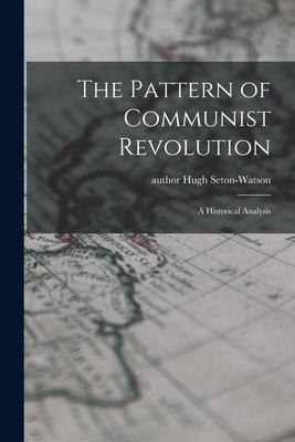 The Pattern of Communist Revolution: a Historical Analysis