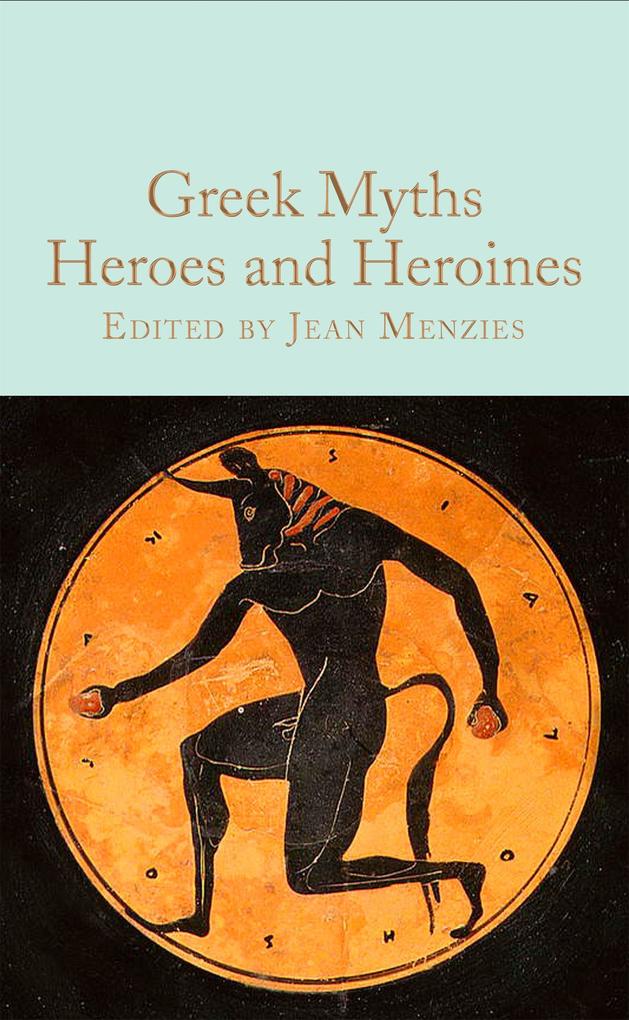 Pan Macmillan Greek Myths, Heroes And Heroines