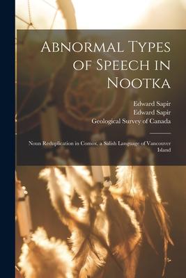 Abnormal Types of Speech in Nootka; Noun Reduplication in Comox a Salish Language of Vancouver Island
