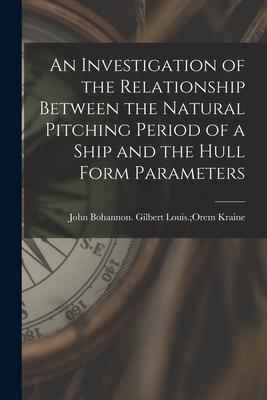 An Investigation of the Relationship Between the Natural Pitching Period of a Ship and the Hull Form Parameters