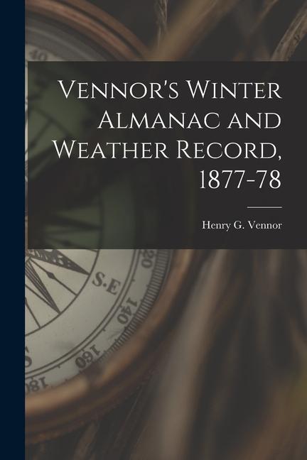 Vennor‘s Winter Almanac and Weather Record 1877-78