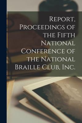 Report Proceedings of the Fifth National Conference of the National Braille Club Inc.