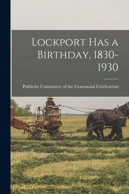 Lockport Has a Birthday 1830-1930