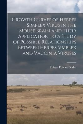 Growth Curves of Herpes Simplex Virus in the Mouse Brain and Their Application to a Study of Possible Relationships Between Herpes Simplex and Vaccini