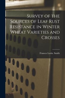 Survey of the Sources of Leaf Rust Resistance in Winter Wheat Varieties and Crosses