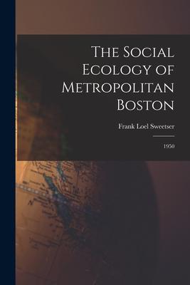The Social Ecology of Metropolitan Boston: 1950
