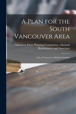 A Plan for the South Vancouver Area: City of Vancouver British Columbia