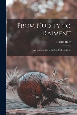 From Nudity to Raiment; an Introduction to the Study of Costume