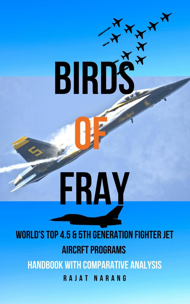 Birds of Fray - World‘s Top 4.5 & 5th Gen Fighter Jet Aircraft Programs