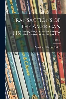 Transactions of the American Fisheries Society; 1889-91