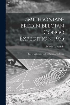 Smithsonian-Bredin Belgian Congo Expedition 1955: List of and Notes on Soil Samples Collected