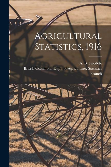 Agricultural Statistics 1916 [microform]