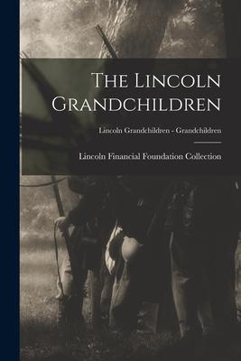 The Lincoln Grandchildren; Lincoln Grandchildren - Grandchildren
