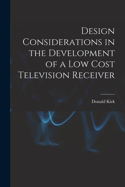  Considerations in the Development of a Low Cost Television Receiver