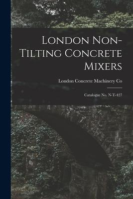 London Non-tilting Concrete Mixers: Catalogue No. N-T-427