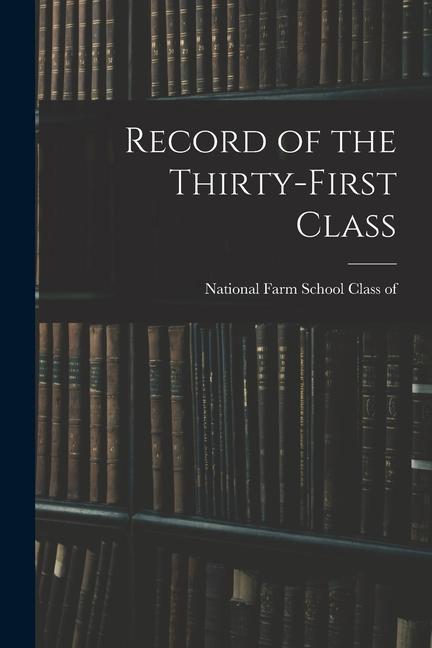 Record of the Thirty-first Class