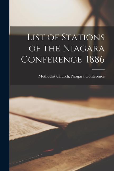 List of Stations of the Niagara Conference 1886 [microform]
